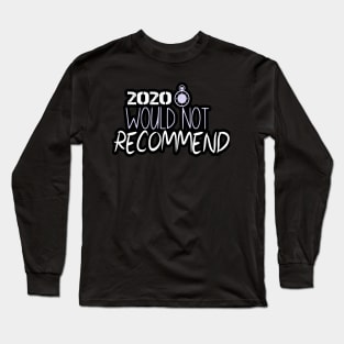 2020 would not recommend, covid, trending, quarantine, Long Sleeve T-Shirt